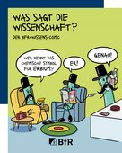 Was sagt die Wissenschaft? Der BfR-Wissens-Comic. Wer kennt das chemische Symbol f&uuml;r Erbium? Er! Genau!