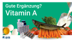 Ob Nährstoffpillen wirklich helfen: Vitamin A