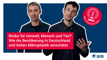 BfR-Leuchtturmprojekt 1: „Risiko für Umwelt, Mensch und Tier? Wie die Bevölkerung in Deutschland und Italien Mikroplastik einschätzt“