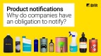 Product notifications: Why do companies have an obligation to notify?